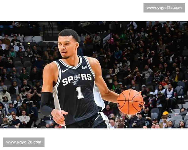 文班亚马领衔马刺对决年轻黄蜂焦点之夜前瞻解析战术看点与新秀表现